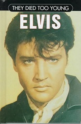 The King Elvis Presley, Front Cover, Book, 1997, Elvis Presley They Died Too Young