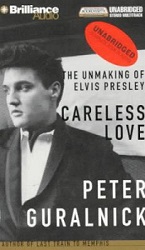 The King Elvis Presley, Front Cover, Book, 1998, Careless Love, The Unmaking Of Elvis Presley
