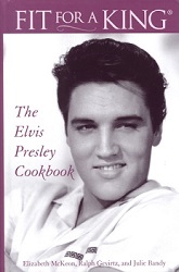 The King Elvis Presley, Front Cover, Book, 1998, Fit For A King The Elvis Presley Cookbook