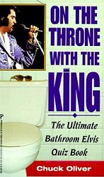 The King Elvis Presley, Front Cover, Book, 1998, On The Throne With The King - The Ultimate Bathroom Elvis Quiz Book