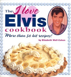 The King Elvis Presley, Front Cover, Book, 1998, The I Love Elvis Cookbook