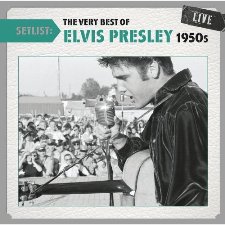 Setlist The Very Best Of Elvis Presley Live 1950s