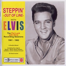Steppin' Out Of Line With Elvis: The Pot Luck Recording Sessions 1961-1962