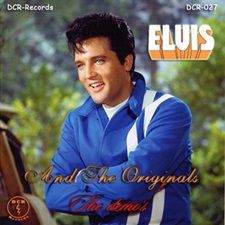 The King Elvis Presley, CD, DCR, DCR027, Elvis And The Originals - The Demos