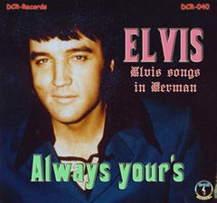 The King Elvis Presley, CD, DCR, DCR040, Always Yours - Elvis Songs In German