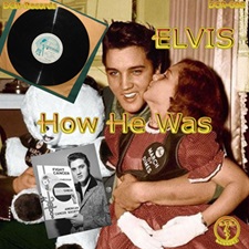 Elvis, How He Was