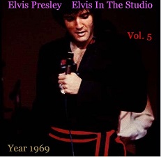 Elvis In The Studio 1969 Vol 5
