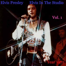 Elvis In The Studio 1975 Vol 1