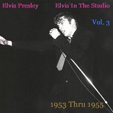 Elvis In The Studio 1953-1955 Vol. 3