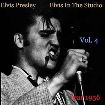 Elvis In The Studio 1956 Vol 4