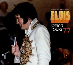The King Elvis Presley, FTD, 074321-92855-2, May 25,2002, Spring Tours '77
