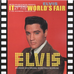 The King Elvis Presley, FTD, 82876-50409-2, April 21, 2003, It Happened At The World's Fair