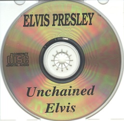 The King Elvis Presley, Import, 2000, Unchained Elvis [Third Pressing]