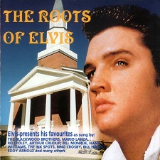 The Roots Of Elvis