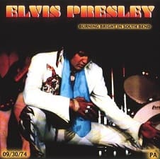 The King Elvis Presley, CDR PA, September 30, 1974, South Bend, Indiana, Burning Bright In South Bend