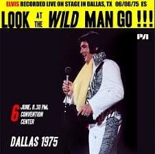 The King Elvis Presley, CDR PA, June 6, 1975, Dallas, Texas, Look At The Wild Man Go!!!