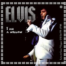 The King Elvis Presley, CDR PA, March 26, 1975, Las Vegas, Nevada, I Am A Willow