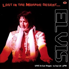 The King Elvis Presley, CDR PA, December 9, 1976, Las Vegas, Nevada, Lost In The Mohave Desert ...