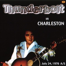 The King Elvis Presley, CDR PA, July 24, 1976, Charlston, West Virginia, Thunderbolt In Charleston