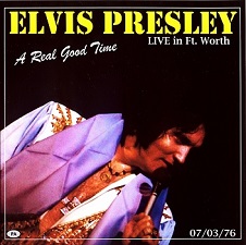 The King Elvis Presley, CDR PA, July 3, 1976, Fort Worth, Texas, A Real Good Time