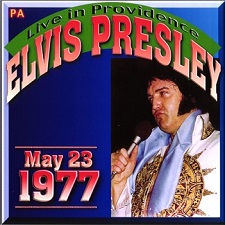 The King Elvis Presley, CDR PA, May 23, 1977, Providence, Rhode Island, Live In Providence