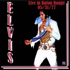 The King Elvis Presley, CDR pa, May 31, 1977, Baton Rouge, Louisiana, Live In Baton Rouge