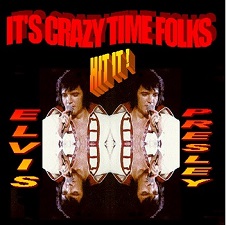 The King Elvis Presley, CD CDR Other, 1970, It's Crazy Time Folks.... Hit It!