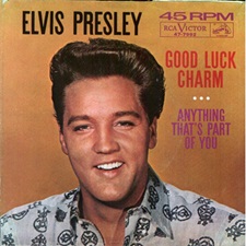 The King Elvis Presley, single, RCA 47-7992, February 27, 1962, Anything That's Part Of You / Good Luck Charm