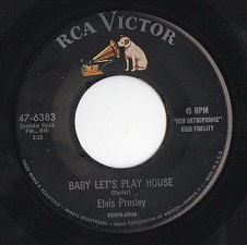 The King Elvis Presley, Single, RCA 47-6383, 1956, Baby Let's Play House / I'm Left, You're Right, She's Gone