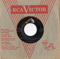 The King Elvis Presley, single, RCA 47-6540, 1956, I Wan't You, I Need You, I Love You / My Baby Left Me