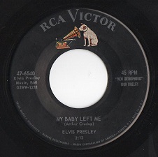 The King Elvis Presley, single, RCA 47-6540, 1956, I Wan't You, I Need You, I Love You / My Baby Left Me