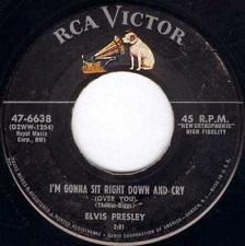 The King Elvis Presley, single, RCA 47-6638, 1956, I'll Never Let You Go / I'm Gonna Sit Right Down and Cry Over You