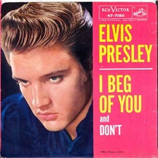 The King Elvis Presley, single, RCA 47-7150, 1958, Don't / I Beg of You