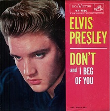 The King Elvis Presley, single, RCA 47-7150, 1958, Don't / I Beg of You