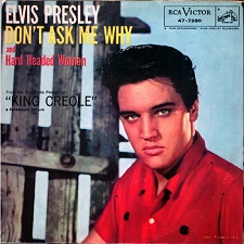 The King Elvis Presley, single, RCA 47-7280, 1958, Hard Headed Woman / Don't Ask Me Why