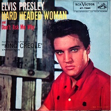 The King Elvis Presley, single, RCA 47-7280, 1958, Hard Headed Woman / Don't Ask Me Why