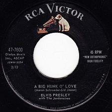 The King Elvis Presley, single, RCA 47-7600, 1959, A Big Hunk O Love / My Wish Came True