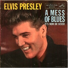 The King Elvis Presley, single, RCA 47-7777, July 5, 1960, It's Now Or Never / A Mess Of Blues