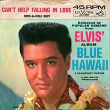 Can't Help Falling In Love / Rock-A-Hula Baby (45)