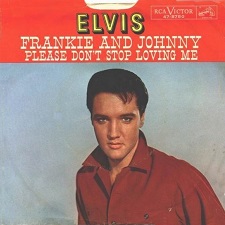 Frankie and Johnny / Please Don't Stop Loving Me (45)