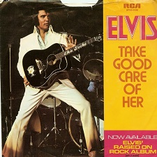 Take Good Care Of Her / I've Got A Think About You Baby (45)