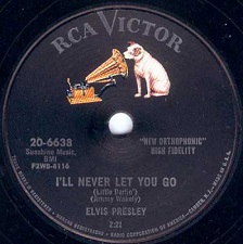 The King Elvis Presley, single78, RCA 20-6638, 1956, I'll Never Let You Go / I'm Gonna Sit Right Down and Cry Over You