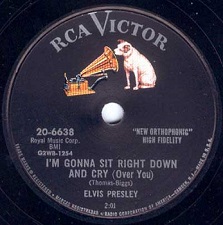 The King Elvis Presley, single78, RCA 20-6638, 1956, I'll Never Let You Go / I'm Gonna Sit Right Down and Cry Over You